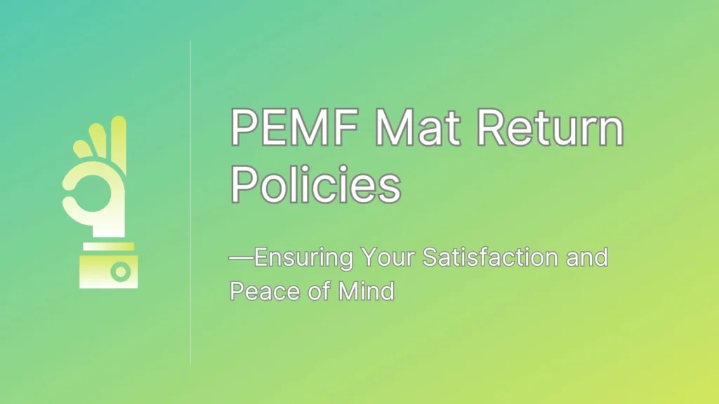 Pemf mat return policies